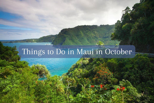 Things to Do in Maui in October